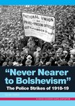 Never Nearer to Bolshevism: The Police Strikes of 1918-19 (E-book)